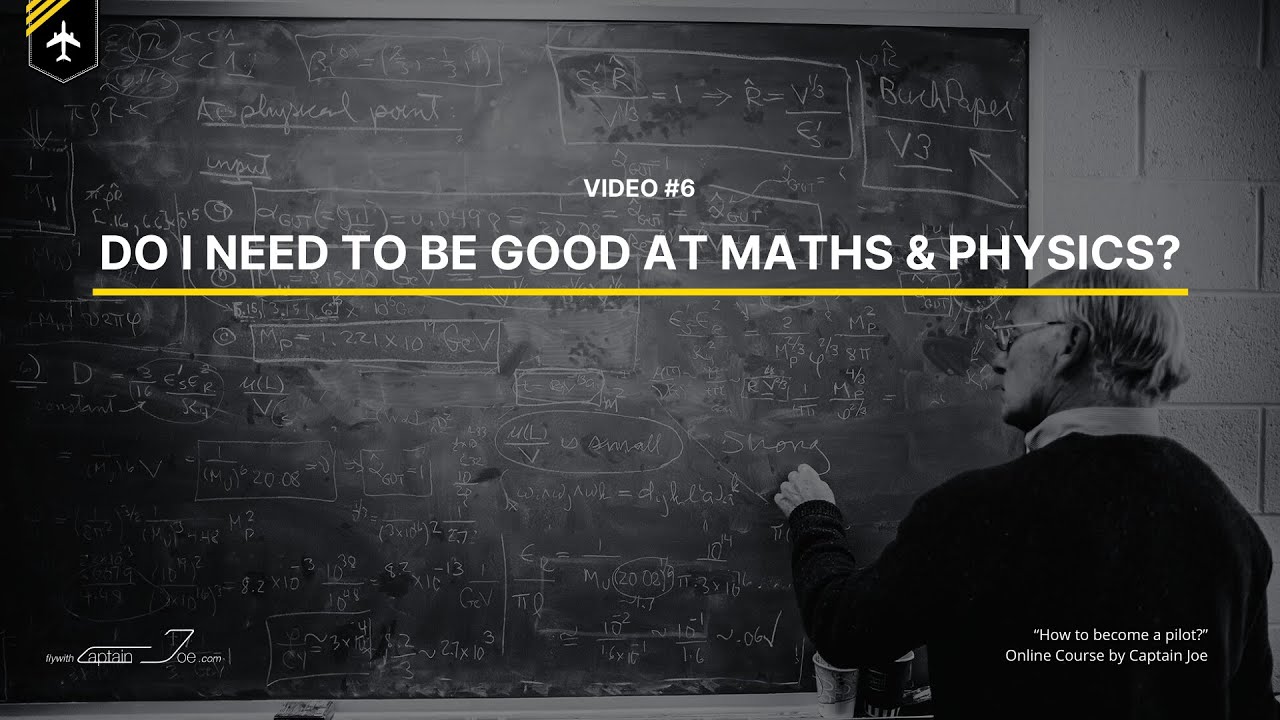 Do I need to be good in Maths and Physics? - Captain Joe